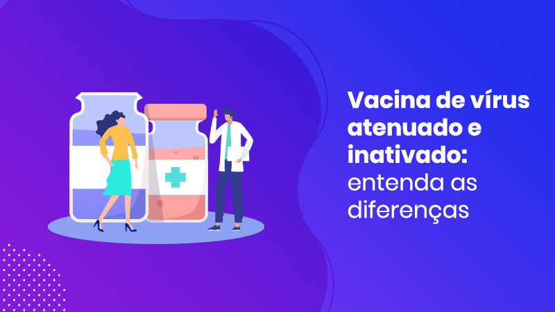 Vacina De Vírus Atenuado E Inativado: Entenda As Diferenças | Vacinas