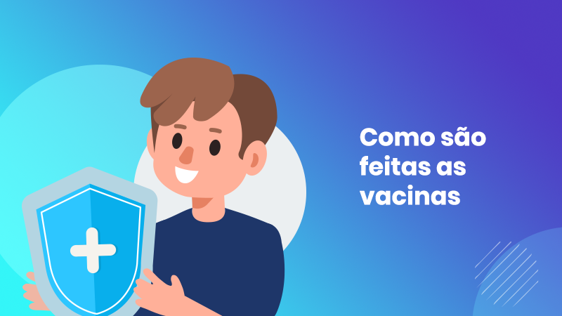 Como São Feitas As Vacinas? | Vacinas